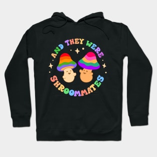 And They Were Shroommates! Hoodie
